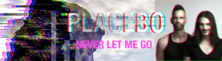 Placebo Never Let Me Go